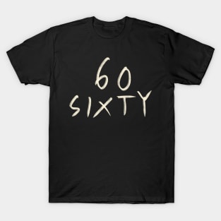 Hand Drawn Letter Number 60 Sixty T-Shirt